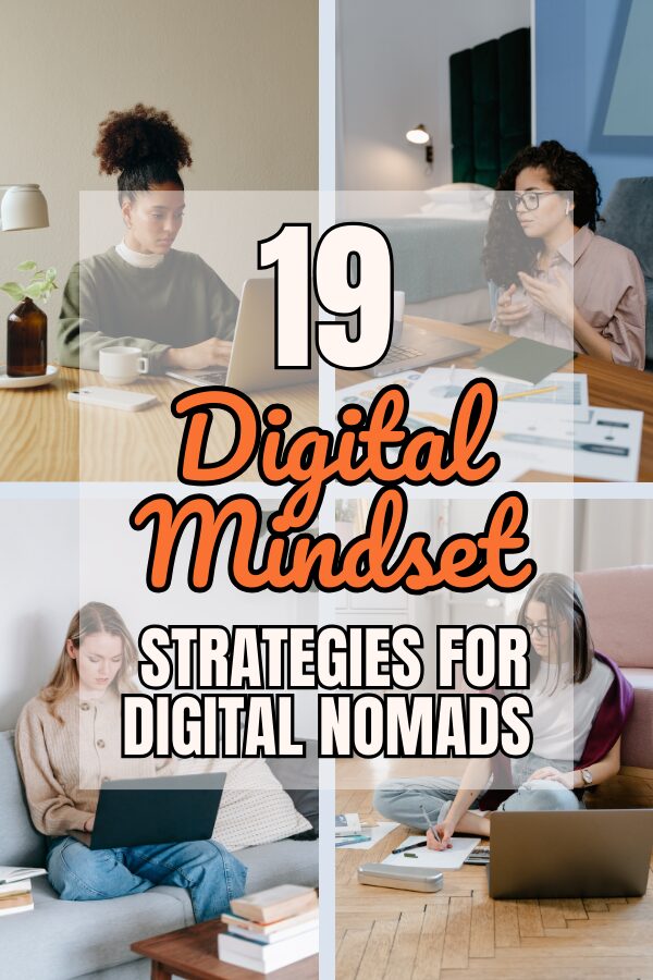 19 Strategies to Unlock Your Digital Mindset to Master a Digital Nomad Lifestyle