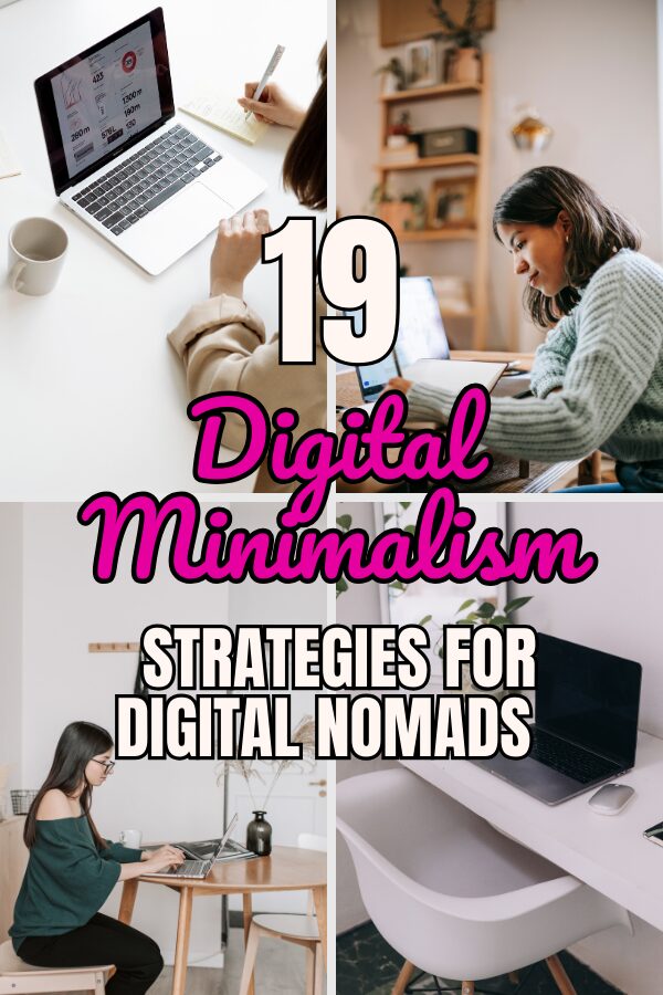 19 Essential Tools and Strategies to Digital Minimalism Master a Digital Nomad Lifestyle