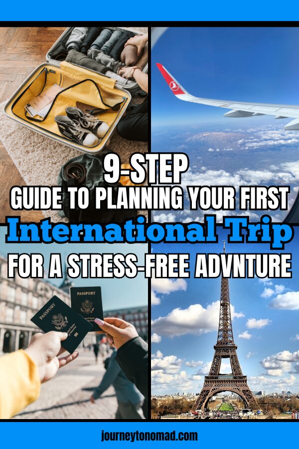 Planning Your First International Trip: 9-Step Guide to a Unforgettable Adventure