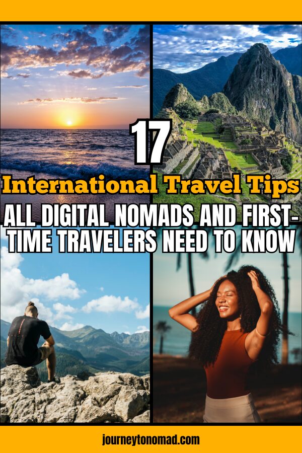 17 Absolute Best International Travel Tips for Digital Nomads and First-Time Travelers